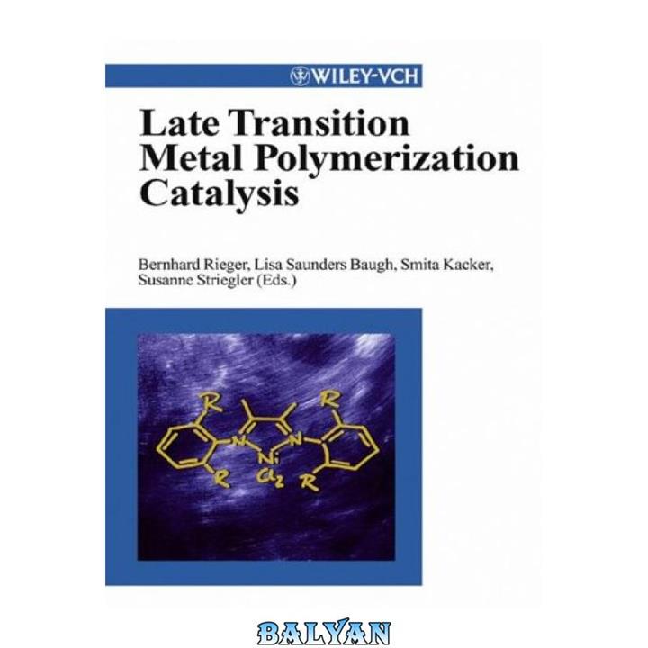 دانلود کتاب Late Transition Metal Polymerization Catalysis